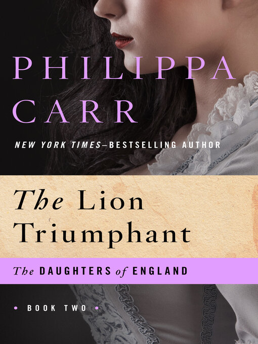 Title details for Lion Triumphant by Philippa Carr - Available